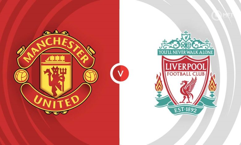 موعد مباراة ليفربول ومانشستر يونايتد في الدوري الانجليزي المعلق والقنوات الناقلة